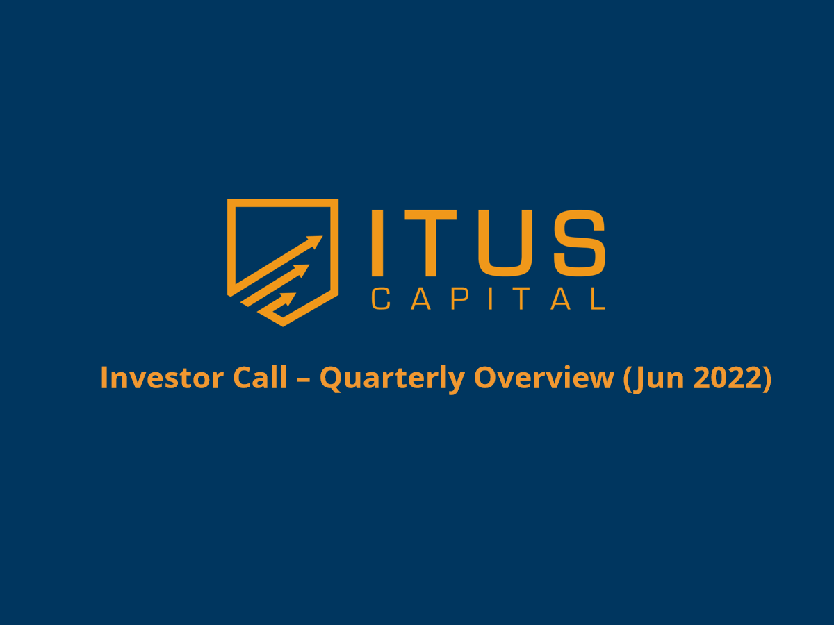 Itus Capital 2Q Investor Call 2022